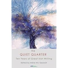 The Quiet Quarter: Ten Years of Great Irish Writing