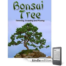 Growing and Caring For Your Bonsai Tree (Pink Panda Publishing) (Kindle Edition)