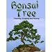 Growing and Caring For Your Bonsai Tree (Pink Panda Publishing) (Kindle Edition) Growing and Caring For Your Bonsai Tree (Pink Panda Publishing) (Kindle Edition)