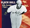Black Ball 2009 Calendar: The Negro Baseball Leagues