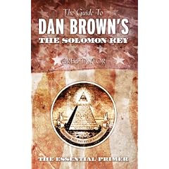 GUIDE TO DAN BROWNS THE SOLOMON KEY: The Essential Primer