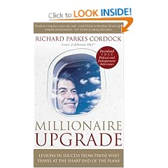 Millionaire Upgrade: Lessons in Success from Those Who Travel at the Sharp End of the Plane