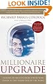 Millionaire Upgrade: Lessons in Success from Those Who Travel at the Sharp End of the Plane