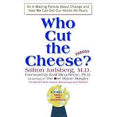 Who Cut the Cheese?: An A-Mazing Parody About Change and How We Can Get Our Hands on Yours