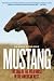 Mustang: The Saga of the Wild Horse in the American West