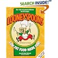 Looneyspoons: Low-Fat Food Made Fun!