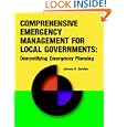 Comprehensive Emergency Management for Local Governments: Demystifying Emergency Planning by James A. Gordon