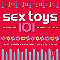 Sex Toys 101: A Playfully Uninhibited Guide