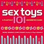 Sex Toys 101: A Playfully Uninhibited Guide