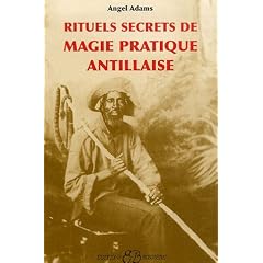 Rituels secrets de magie pratique antillaise