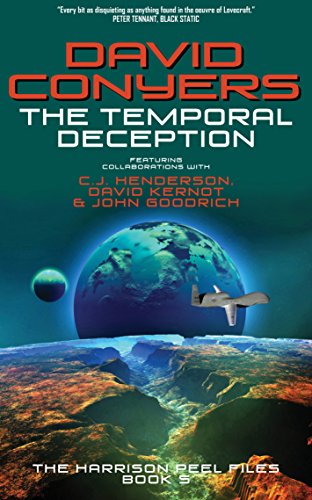 The Temporal Deception (The Harrison Peel Files Book 5), by David Conyers, C.J. Henderson, David Kernot, John Goodrich