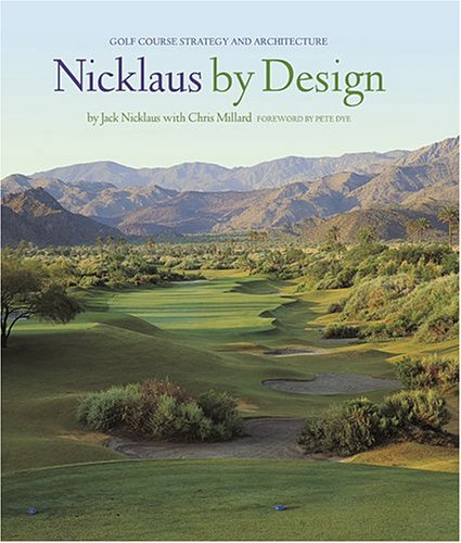 Nicklaus by Design: Golf Course Strategy and Architecture
