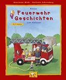 Kleine Feuerwehr-Geschichten zum Vorlesen - Henriette Wich