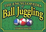 Charlie Dancey's Encyclopaedia of Ball Juggling