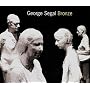 George Segal: Bronze
