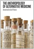 The Anthropology of Alternative Medicine The Anthropology of Alternative Medicine