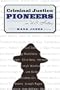 Criminal Justice Pioneers in U.S. History