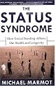 The Status Syndrome: How Social Standing Affects Our Health and Longevity
