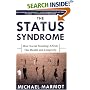 The Status Syndrome: How Social Standing Affects Our Health and Longevity