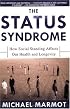 The Status Syndrome: How Social Standing Affects Our Health and Longevity