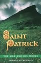 St. Patrick: The Man and His Works (Chronicle of Ancient Sunlight)