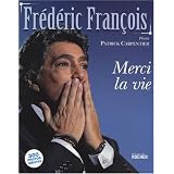 Merci la viepar Fr�d�ric Fran�ois