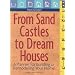 From Sand Castles to Dream Houses: A Planner for Building or Remodeling Your Home