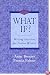 What If? Writing Exercises for Fiction Writers, Second Edition