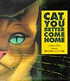 Cat, you better come home