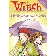 W.i.t.c.h. Novels (10) - A Bridge Between Worlds