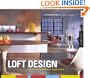 Loft Design: Solutions for Creating a Livable Space