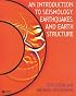 An Introduction to Seismology, Earthquakes and Earth Structure