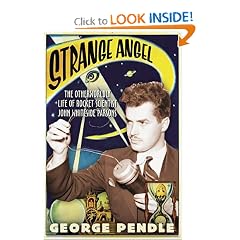 Strange Angel: The Otherworldly Life of Rocket Scientist John Whiteside Parsons