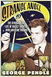 Strange Angel: The Otherworldly Life of Rocket Scientist John Whiteside Parsons
