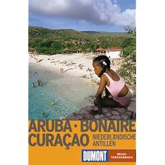 DuMont Reise-Taschenbuch. Aruba, Bonaire, Cura�ao. Niederl�ndische Antillen