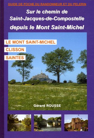 City Travel Guides Discounted  Livres : Sur le Chemin de Saint-Jacques-de-Compostelle depuis le Mont-Saint-Michel : Le Mont-Saint-Michel, Clisson, Saintes