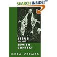 Jesus in His Jewish Context by  Geza Vermes