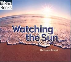 Watching the Sun (Welcome Books)