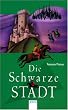 Die schwarze Stadt. Alanna von Trebonds Abenteuer 01.