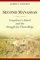 Second Manassas: Longstreet's Attack and the Struggle for Chinn Ridge