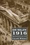 Dublin 1916: The Siege of the GPO (Profiles in History)