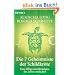 Die 7 Geheimnisse der Schildkr�te: Den Alltag entschleunigen, das Leben entdecken