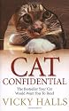 Cat Confidential: The Book Your Cat Would Want You To Read