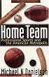 Home Team: Professional Sports and the American Metropolis