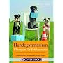 Hundegymnasium: �bungen f�r Schlaumeier