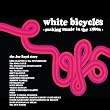White Bicycles: Making Music in the 1960s