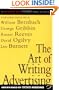 The Art of Writing Advertising : Conversations with Masters of the Craft: David Ogilvy, William Bernbach, Leo Burnett, Rosser Reeves,