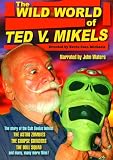 Wild World Of Ted V. Mikels