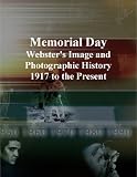 Memorial Day: Webster's Image and Photographic History, 1917 to the Present