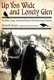 Up yon wide and lonely glen : travellers' songs, stories and tunes of the Fetterangus Stewarts